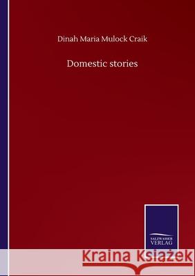 Domestic stories Dinah Maria Mulock Craik 9783752509021