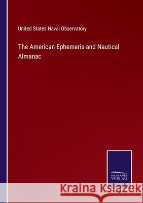 The American Ephemeris and Nautical Almanac United States Naval Observatory 9783752523065
