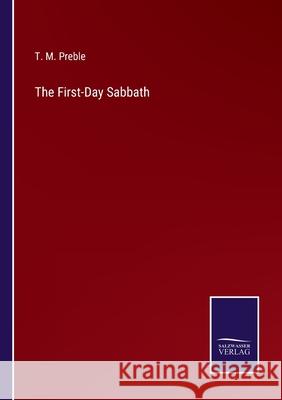 The First-Day Sabbath T M Preble 9783752569629 Salzwasser-Verlag