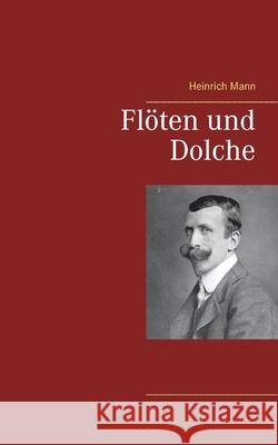 Flöten und Dolche Heinrich Mann 9783752647655