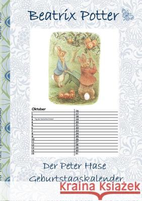 Der Peter Hase Geburtstagskalender: Immerwährender Kalender mit Motiven von Peter Hase Beatrix Potter, Elizabeth M Potter 9783752843606