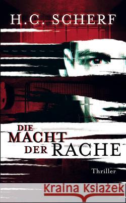 Die Macht der Rache H C Scherf 9783752856873 Books on Demand