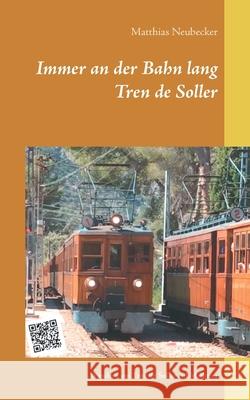 Immer an der Bahn lang: Wandern am Tren de Soller auf Mallorca Matthias Neubecker 9783753446189 Books on Demand