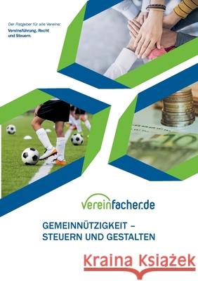 Gemeinnützigkeit - Steuern und gestalten: Recht und Steuern für Vereine Krüger, Thomas 9783754307120