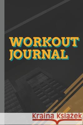 Workout Journal: 100 Pages for Track Exercise, Reps, Weight, Sets, Measurements and Notes Peter 9783755102564