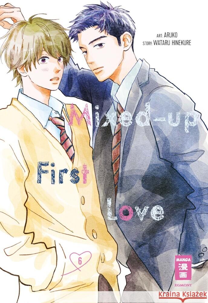 Mixed-up First Love 06 Aruko, Hinekure, Wataru 9783755501336