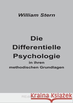 Die Differentielle Psychologie in ihren methodischen Grundlagen William Stern Bernhard J. Schmidt 9783755740575