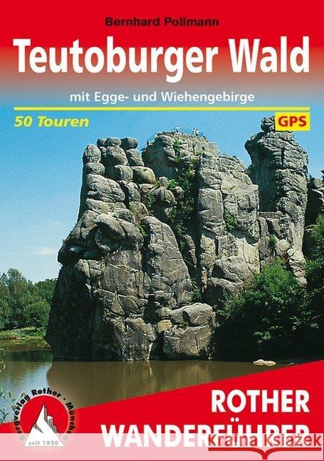 Rother Wanderführer Teutoburger Wald : Mit Egge- und Wiehengebirge. 50 Touren. Mit GPS-Tracks Pollmann, Bernhard   9783763340200