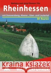 Rother Wanderführer Rheinhessen : Mit Donnersberg, Alsenz-, Glan- und Lautertal. 50 Touren. Mit GPS-Daten Titz, Barbara Chr. Titz, Jörg-Thomas  9783763343379 Bergverlag Rother