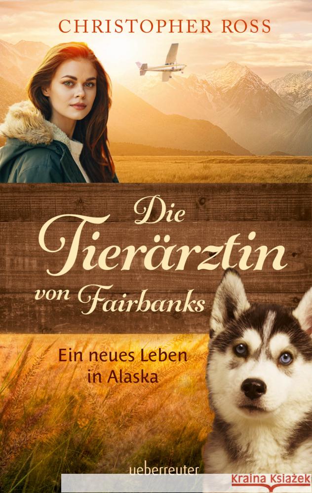 Die Tierärztin von Fairbanks (Die Tierärztin von Fairbanks, Bd. 1) Ross, Christopher 9783764171339