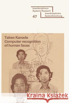 Computer Recognition of Human Faces Kanade                                   Takeo Kanade 9783764309572 Birkhauser