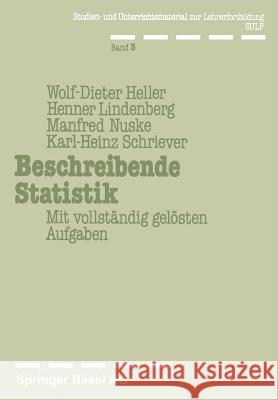 Beschreibende Statistik: Mit Vollständig Gelösten Aufgaben Heller 9783764311353