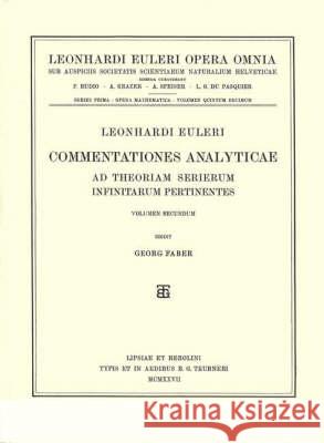 Commentationes Analyticae Ad Theoriam Serierum Infinitarum Pertinentes 2nd Part Faber, Georg 9783764314149 Birkhauser