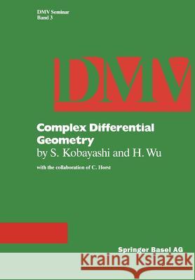 Complex Differential Geometry: Topics in Complex Differential Geometry Function Theory on Noncompact Kähler Manifolds Kobayashi, S. 9783764314941