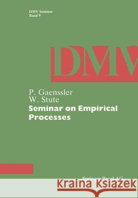 Seminar on Empirical Processes Peter Ganssler P. Gaenssler Stute 9783764319212 Birkhauser