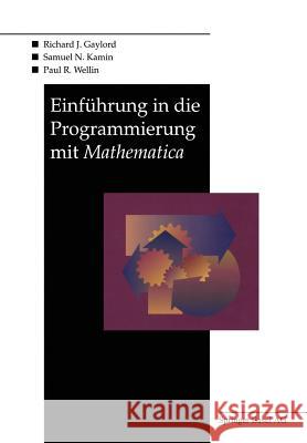 Einführung in Die Programmierung Mit Mathematica Gaylord, Richard J. 9783764329655 Birkhauser