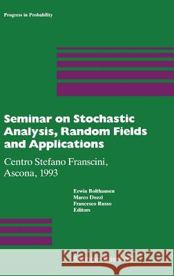 Seminar on Stochastic Analysis, Random Fields and Applications: Centro Stefano Franscini, Ascona, 1993 Bolthausen, Erwin 9783764352417 Birkhauser