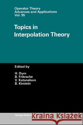 Topics in Interpolation Theory Harry Dym Bernd Fritzsche Victor Katsnelson 9783764357238