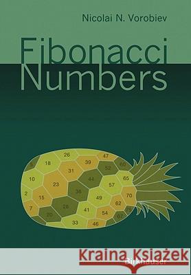 Fibonacci Numbers Nicolai N. Vorobiev, M. Martin 9783764361358 Birkhauser Verlag AG