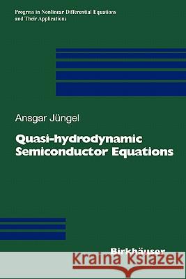 Quasi-Hydrodynamic Semiconductor Equations Jüngel, Ansgar 9783764363499 Birkhauser