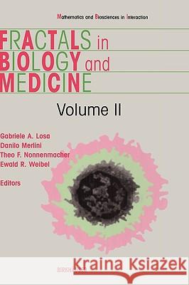 Fractals in Biology and Medicine G. a. Losa Gabriele A. Losa Danilo Merlini 9783764364748 Birkhauser