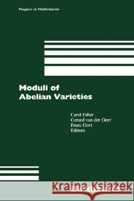 Moduli of Abelian Varieties Carl Faber Gerard Va Gerard Van Der Geer 9783764365172 Birkhauser