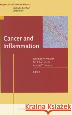 Cancer and Inflammation Marian Nakada Ulf J. Forssmann Douglas W. Morgan 9783764365929 Birkhauser