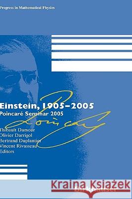 Einstein, 1905-2005: Poincaré Seminar 2005 Damour, Thibault 9783764374358 Birkhauser