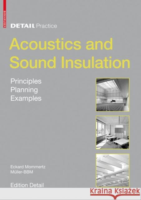 Acoustics and Sound Insulation : Principles, Planning, Examples Eckard Mommertz 9783764399535 Birkhauser Basel