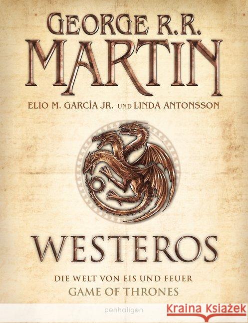 Westeros : Die Welt von Eis und Feuer - Game of Thrones Martin, George R. R.; Garcia, Elio; Antonsson, Linda 9783764531362 Penhaligon
