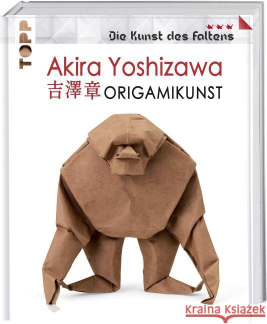Akira Yoshizawa: Origamikunst : Die Kunst des Faltens Yoshizawa, Akira 9783772477072 Frech