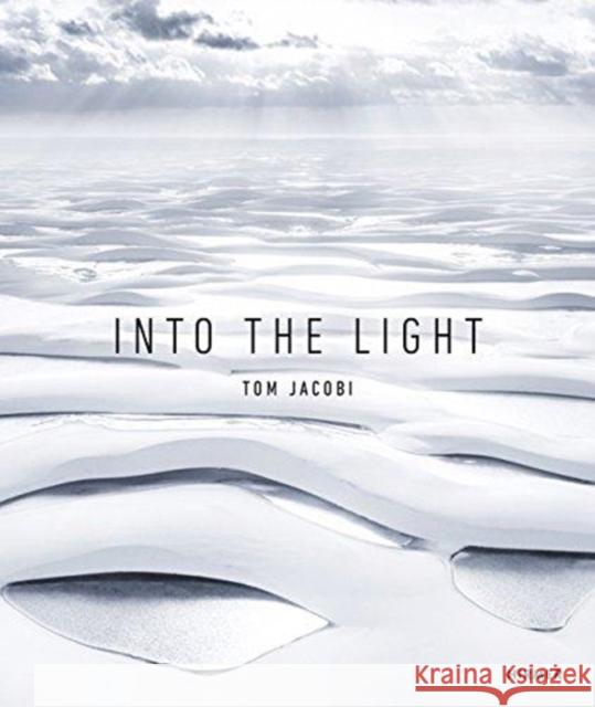 Into the Light: Between Heaven and Earth, Between Light and Darkness Jacobi, Tom 9783777430638 Hirmer Verlag GmbH