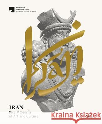 Iran: Five Millennia of Art and Culture Franke, Ute 9783777438061 Hirmer Verlag