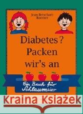 Diabetes? Packen wir's an : Ein Buch für Schlaumeier Betschart-Roemer, Jean   9783777616827