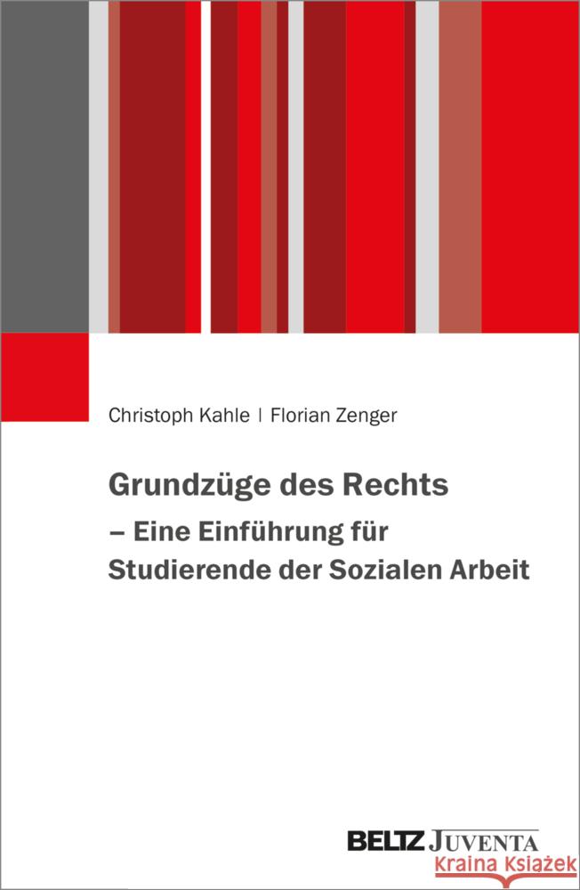 Grundzüge des Rechts - Eine Einführung für Studierende der Sozialen Arbeit Kahle, Christoph, Zenger, Florian 9783779971528 Beltz Juventa