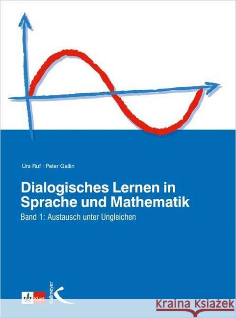 Austausch unter Ungleichen : Grundzüge einer interaktiven und fächerübergreifenden Didaktik Ruf, Urs Gallin, Peter  9783780020062 Kallmeyer