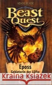 Beast Quest - Eposs, Gebieterin der Lüfte Blade, Adam   9783785561638 Loewe Verlag