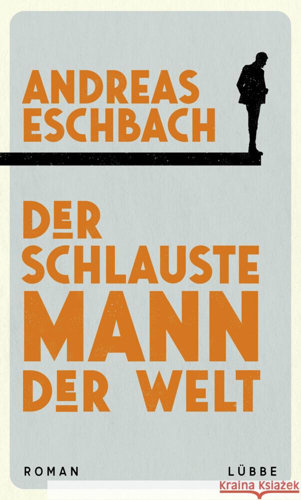 Der schlauste Mann der Welt Eschbach, Andreas 9783785728499