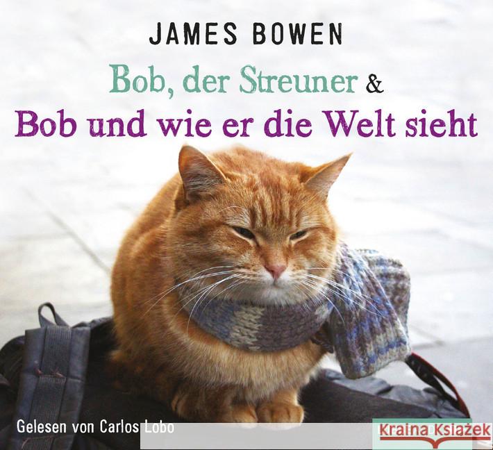Bob, der Streuner & Bob und wie er die Welt sieht, 4 Audio-CDs : Gekürzte Lesung Bowen, James 9783785749579