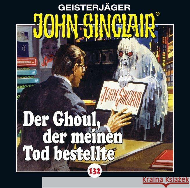 John Sinclair - Der Ghoul, der meinen Tod bestellte, 1 Audio-CD : Der Ghoul, der meinen Tod bestellte., Hörspiel. CD Standard Audio Format Dark, Jason 9783785759325