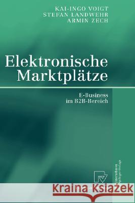 Elektronische Marktplätze: E-Business Im B2b-Bereich Landwehr, Stefan 9783790800524 Physica-Verlag Heidelberg