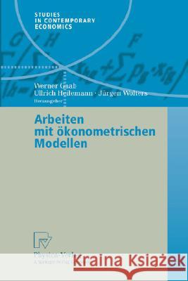 Arbeiten Mit Ökonometrischen Modellen Gaab, Werner 9783790801545 Physica-Verlag Heidelberg