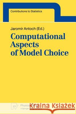 Computational Aspects of Model Choice Jaromir Antoch 9783790806526