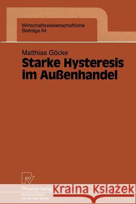 Starke Hysteresis Im Außenhandel Göcke, Matthias 9783790807226 Physica-Verlag