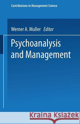 Psychoanalysis and Management M. Hofmann M. List Michael Hofmann 9783790807950 Physica-Verlag