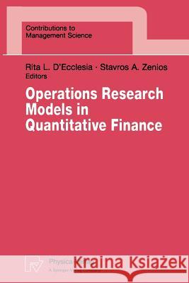 Operations Research Models in Quantitative Finance: Proceedings of the XIII Meeting Euro Working Group for Financial Modeling University of Cyprus, Ni D'Ecclesia, Rita L. 9783790808032 Physica-Verlag