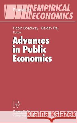 Advances in Public Economics Robin Boadway Baldev Raj Baldev Raj 9783790812831 Physica-Verlag