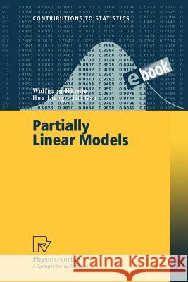 Partially Linear Models Wolfgang Hardle Hua Liang Jiti Gao 9783790813005 Physica-Verlag