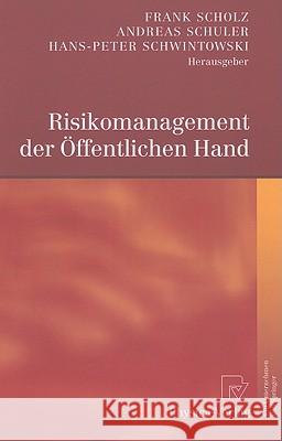 Risikomanagement Der Öffentlichen Hand Scholz, Frank 9783790821420 Physica-Verlag Heidelberg
