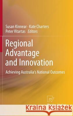 Regional Advantage and Innovation: Achieving Australia's National Outcomes Kinnear, Susan 9783790827989